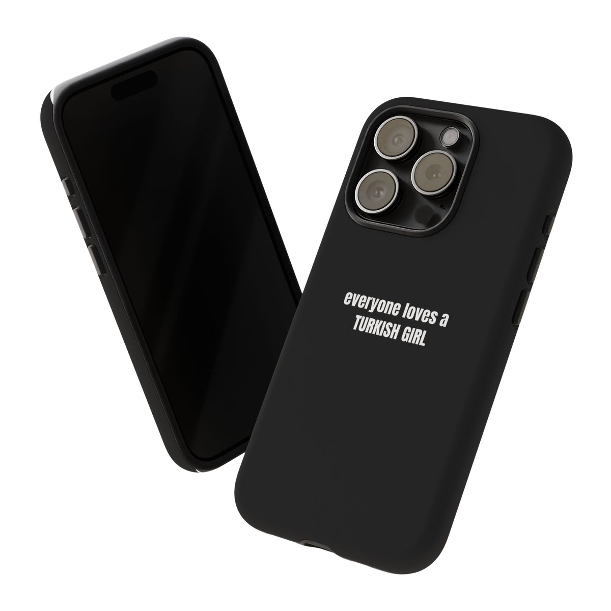 Tough Case — "everyone loves a TURKISH GIRL" Black Protective Phone Case