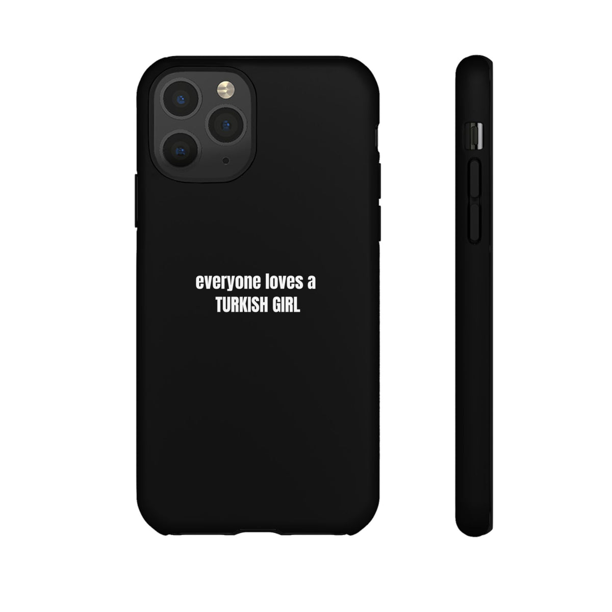 Tough Case — "everyone loves a TURKISH GIRL" Black Protective Phone Case