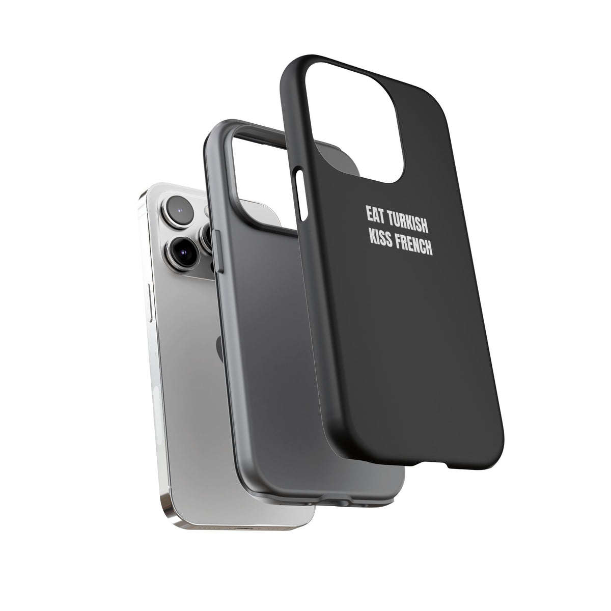 Tough Case – "Eat Turkish Kiss French" Black Protective Phone Case