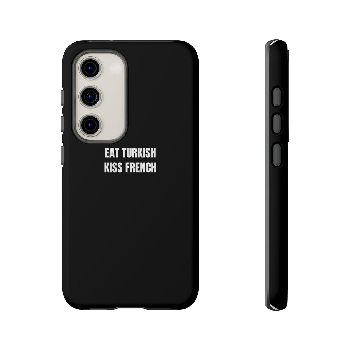 Tough Case – "Eat Turkish Kiss French" Black Protective Phone Case