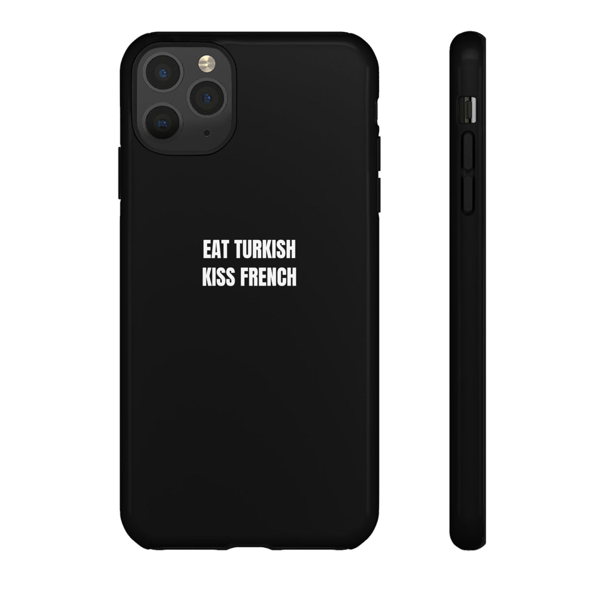 Tough Case – "Eat Turkish Kiss French" Black Protective Phone Case