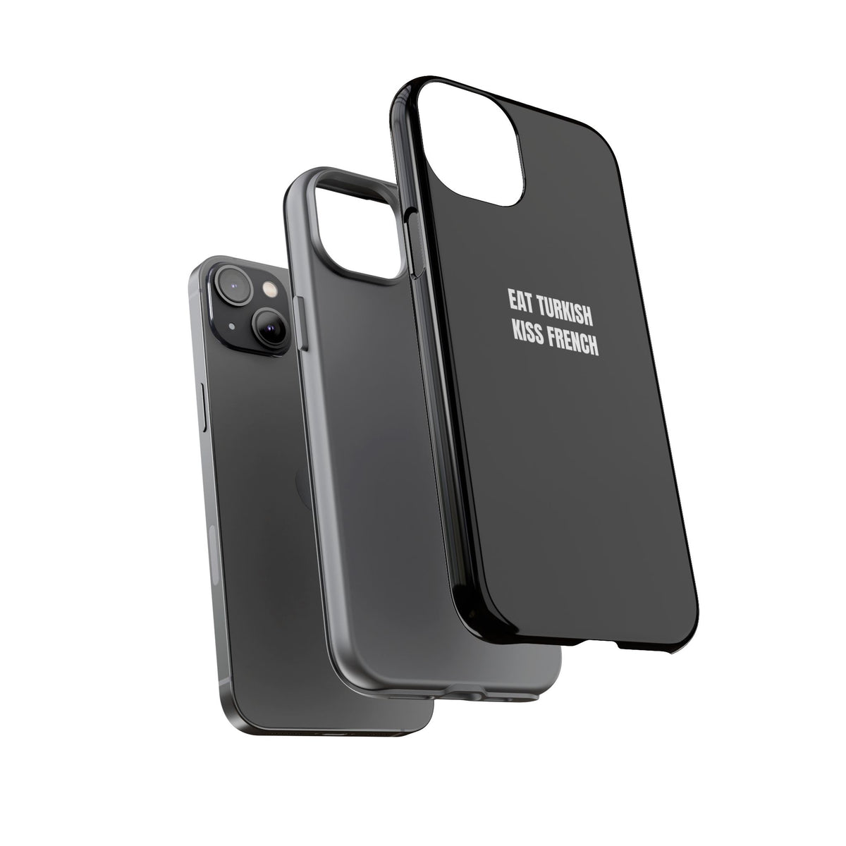 Tough Case – "Eat Turkish Kiss French" Black Protective Phone Case
