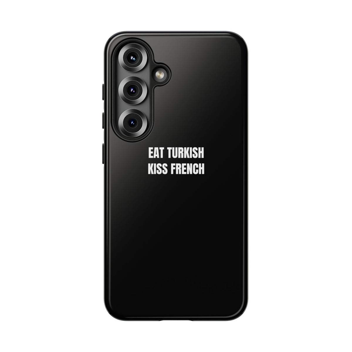 Tough Case – "Eat Turkish Kiss French" Black Protective Phone Case