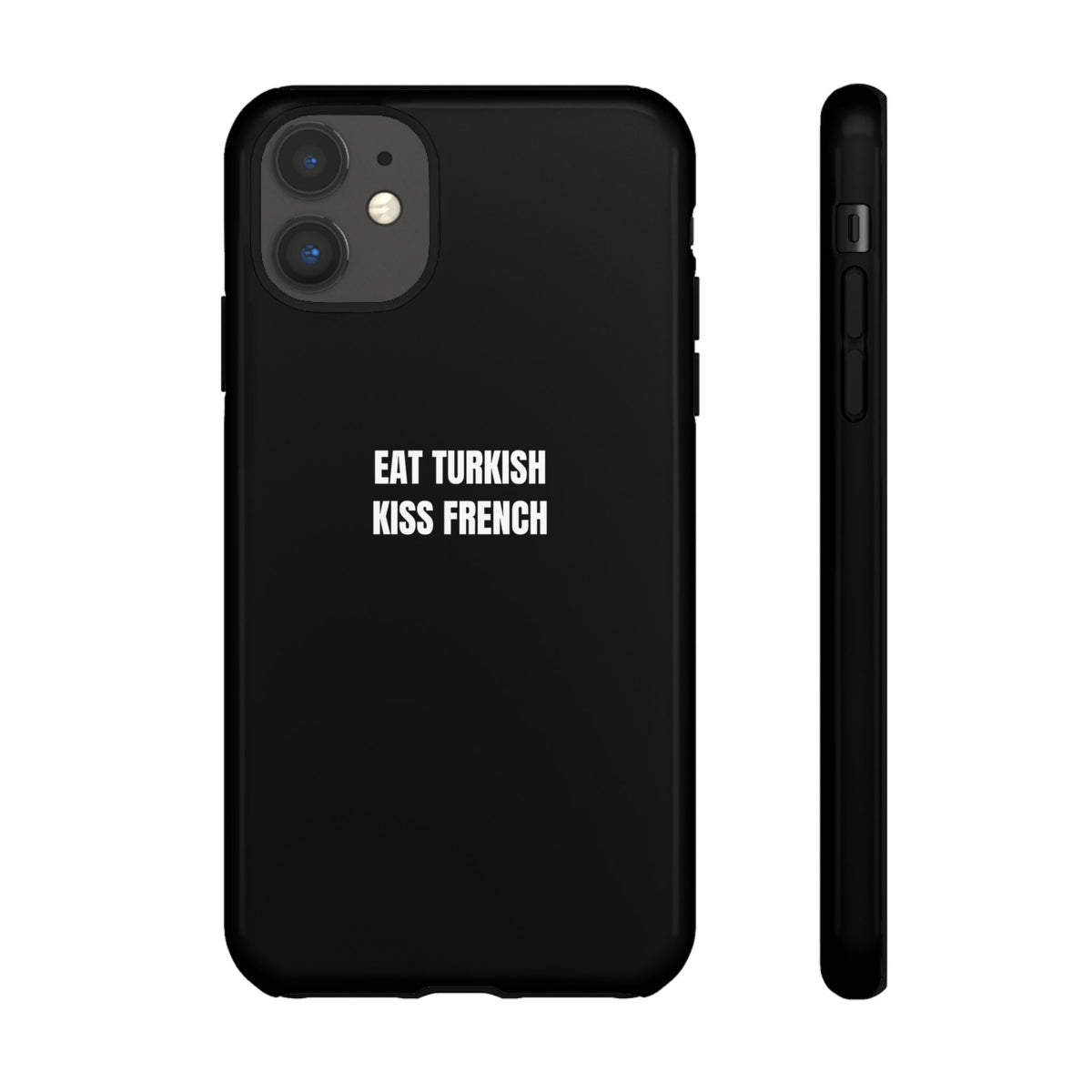 Tough Case – "Eat Turkish Kiss French" Black Protective Phone Case