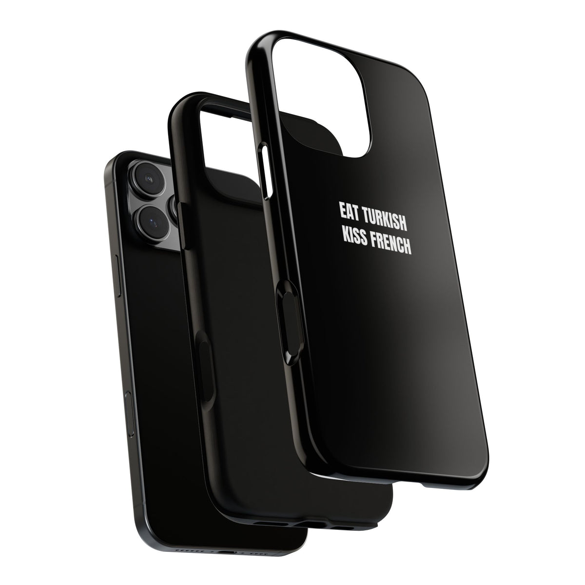 Tough Case – "Eat Turkish Kiss French" Black Protective Phone Case