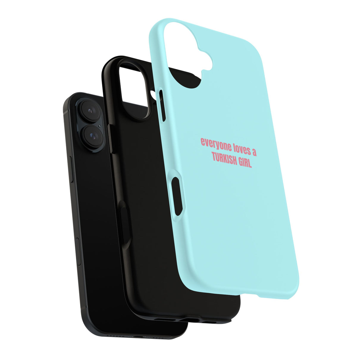 Turkish Girl Phone Case — Pastel Aqua Tough Protective Cover with "everyone loves a TURKISH GIRL" Text