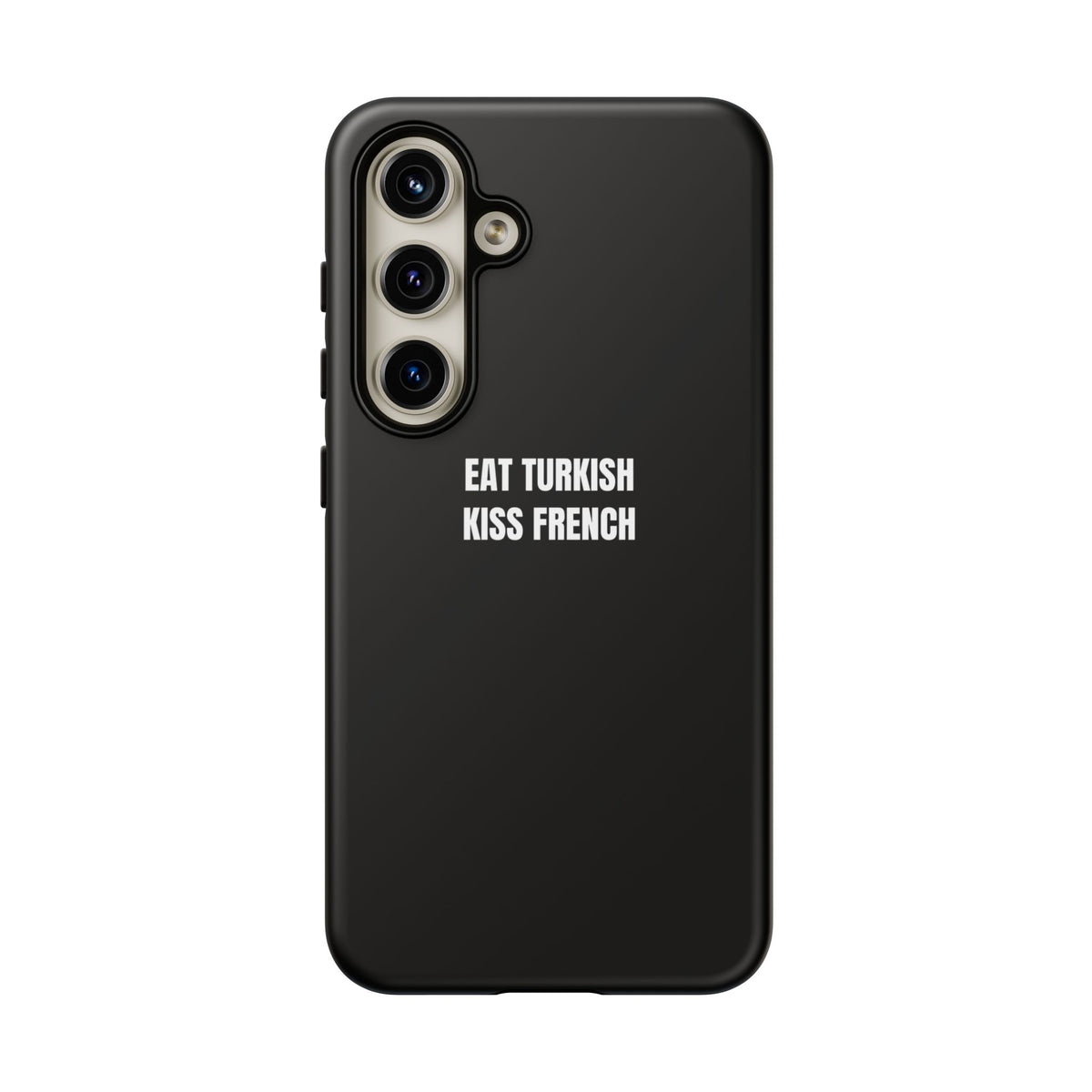 Tough Case – "Eat Turkish Kiss French" Black Protective Phone Case