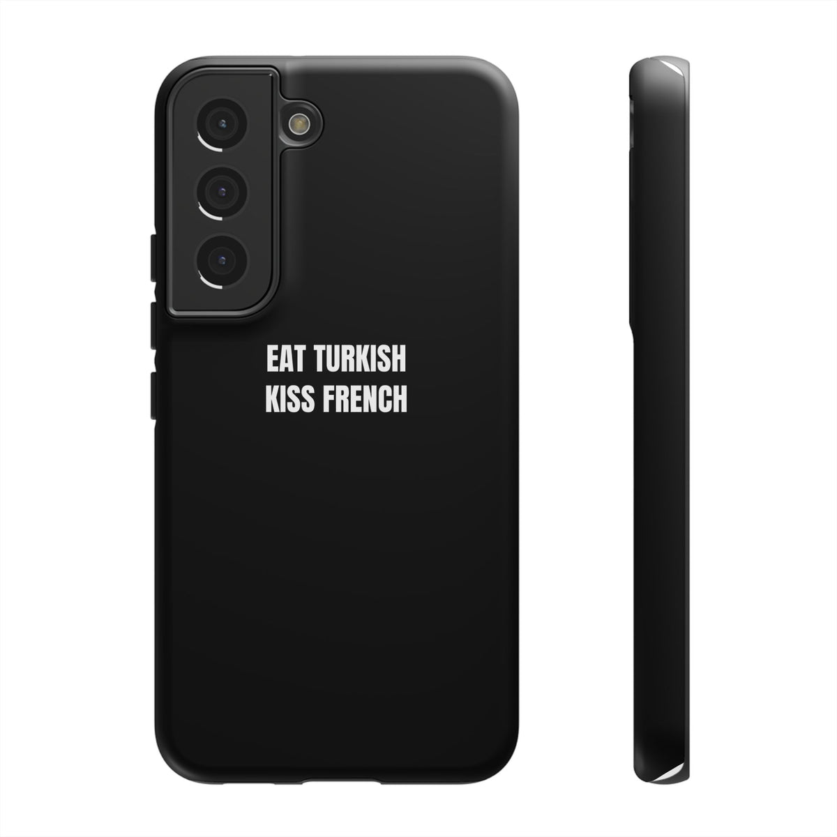 Tough Case – "Eat Turkish Kiss French" Black Protective Phone Case