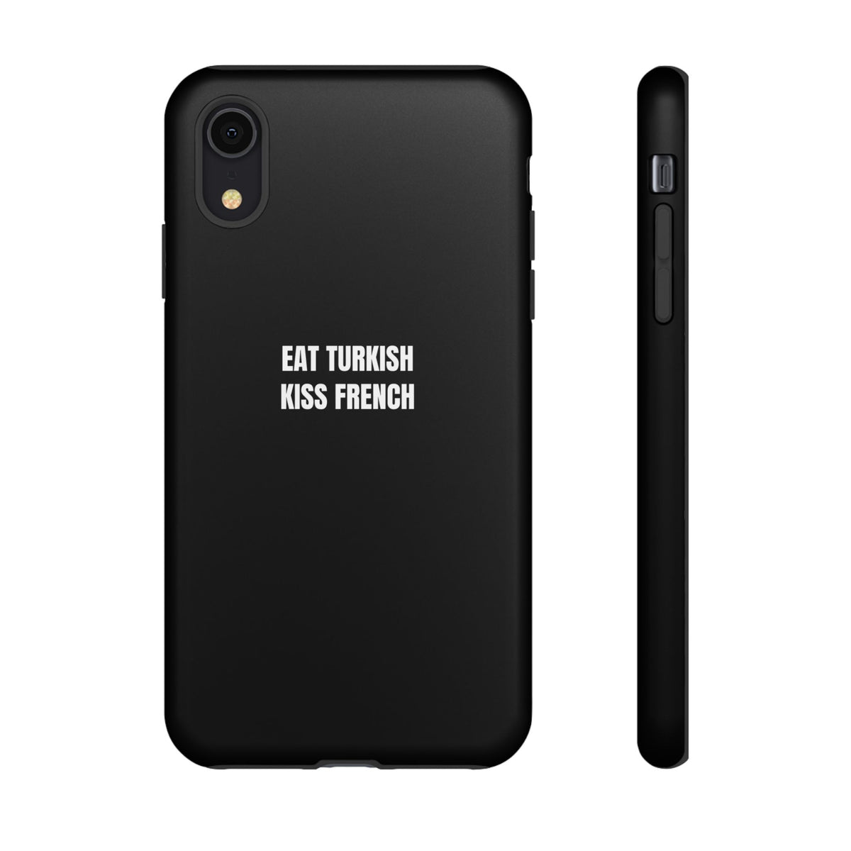Tough Case – "Eat Turkish Kiss French" Black Protective Phone Case