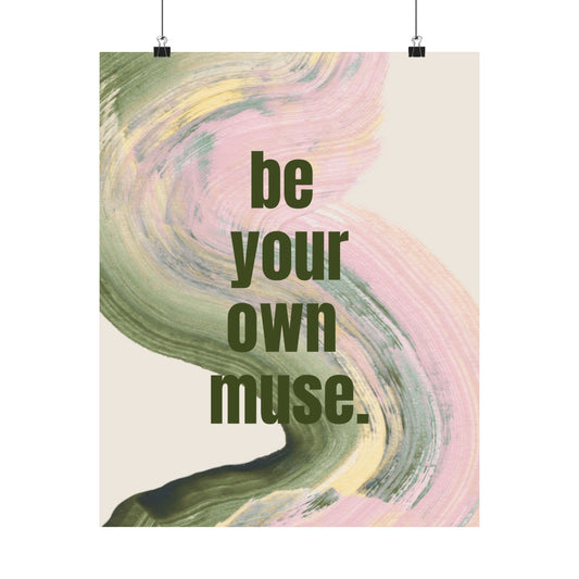 "Be Your Own Muse"