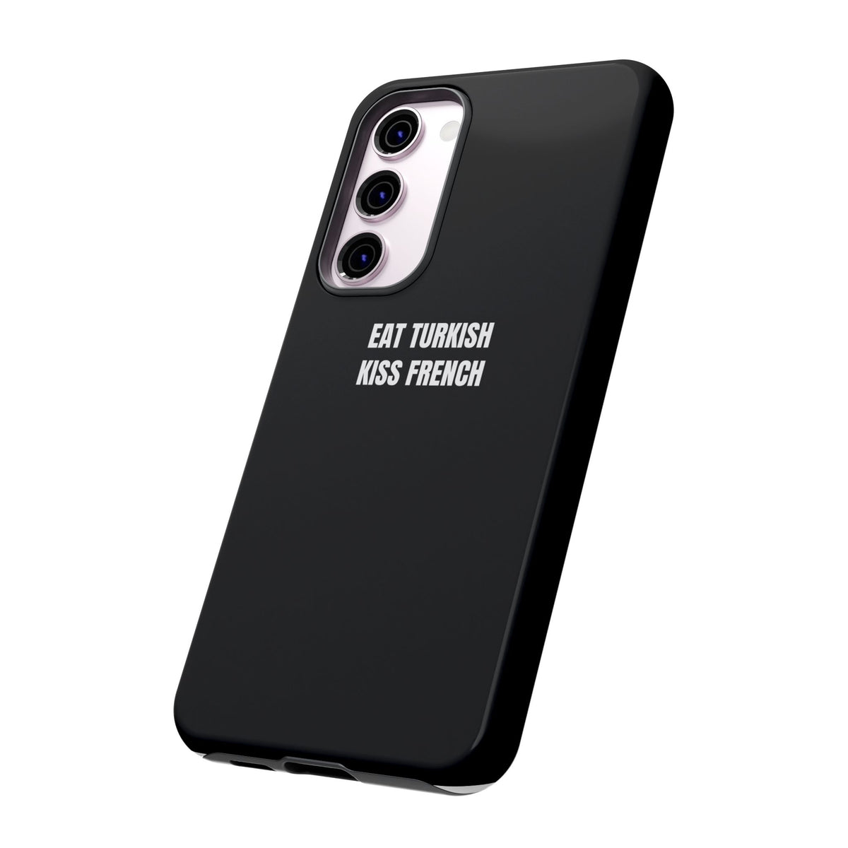 Tough Case – "Eat Turkish Kiss French" Black Protective Phone Case