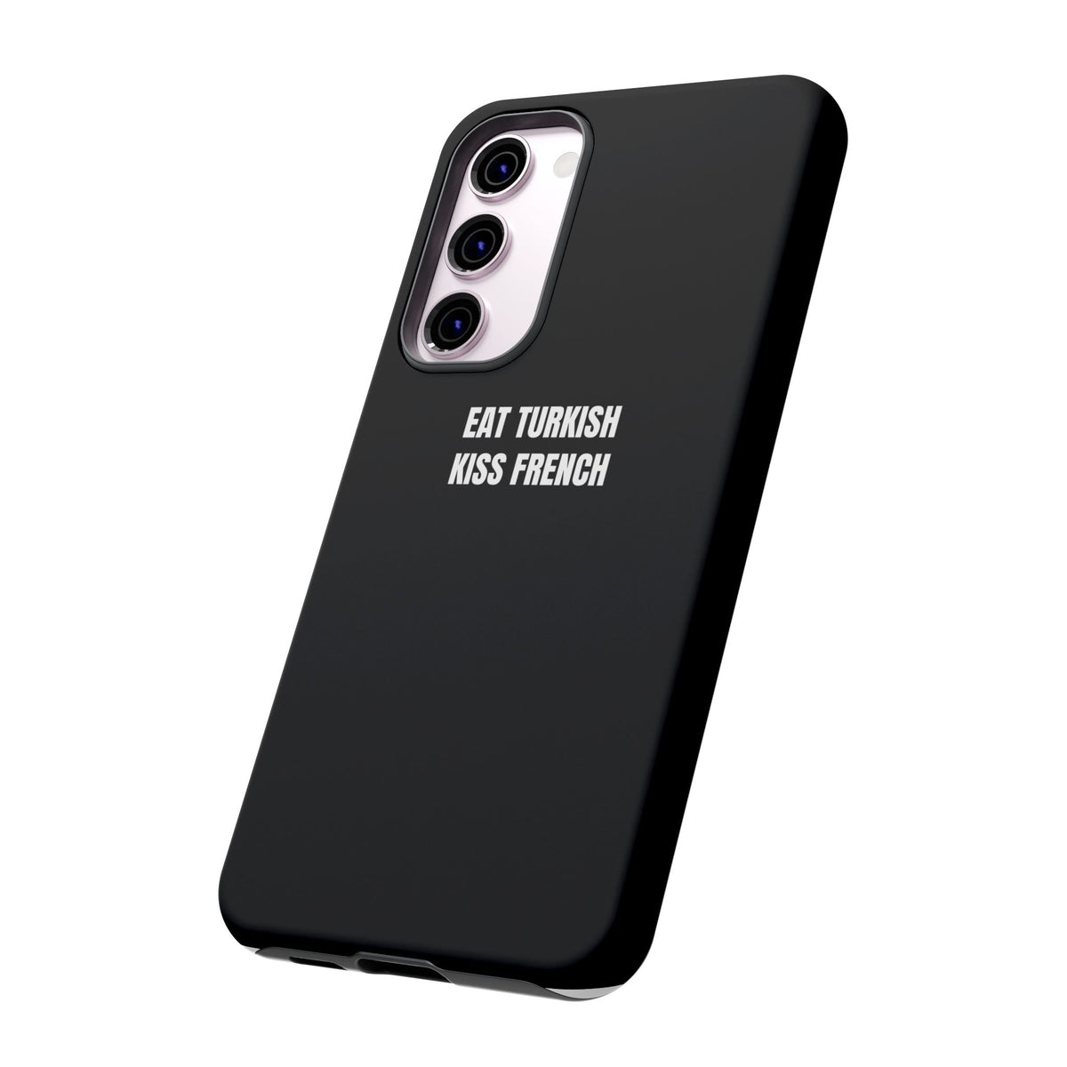 Tough Case – "Eat Turkish Kiss French" Black Protective Phone Case
