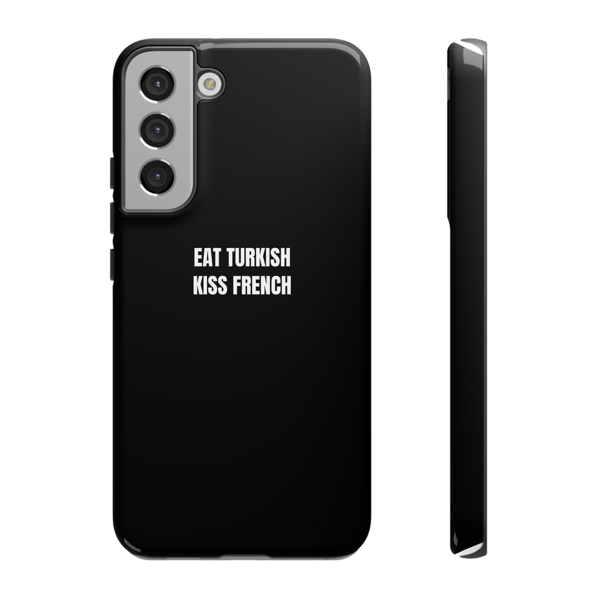 Tough Case – "Eat Turkish Kiss French" Black Protective Phone Case