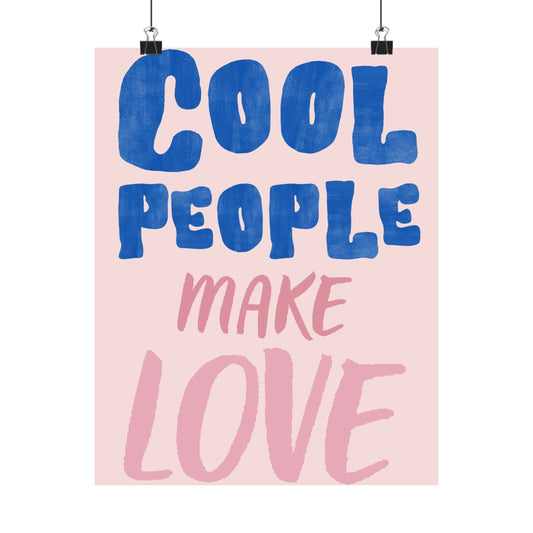 Cool People Make Love Poster — Retro Pink & Blue Matte Wall Art