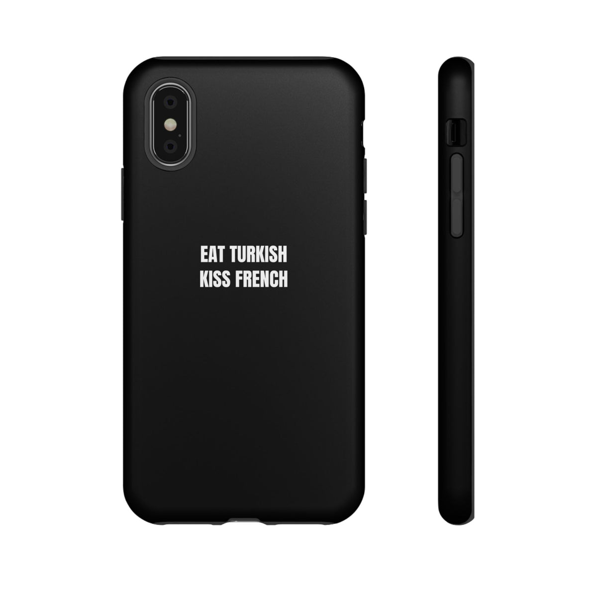 Tough Case – "Eat Turkish Kiss French" Black Protective Phone Case