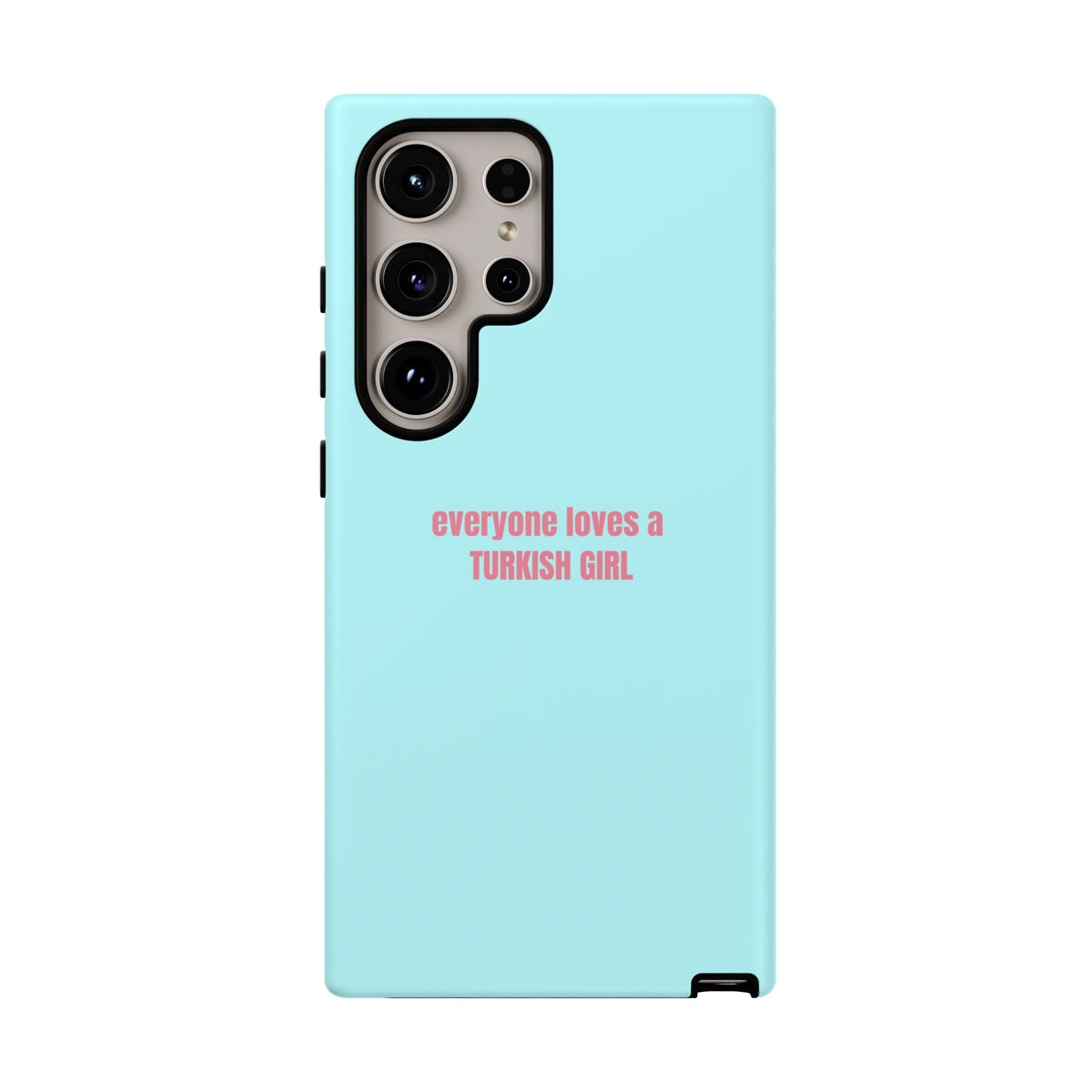 Turkish Girl Phone Case — Pastel Aqua Tough Protective Cover with "everyone loves a TURKISH GIRL" Text