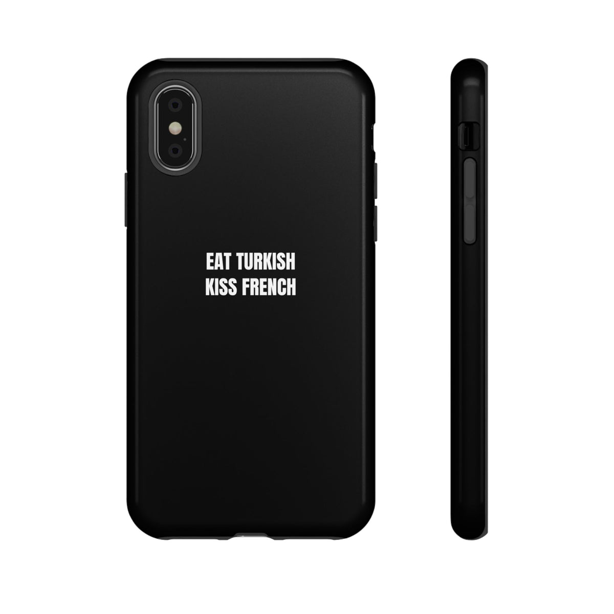 Tough Case – "Eat Turkish Kiss French" Black Protective Phone Case