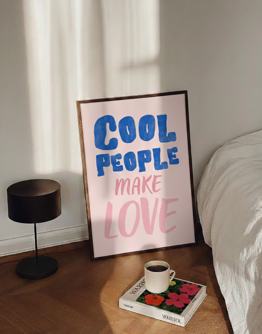 "Cool People Make Love" Poster