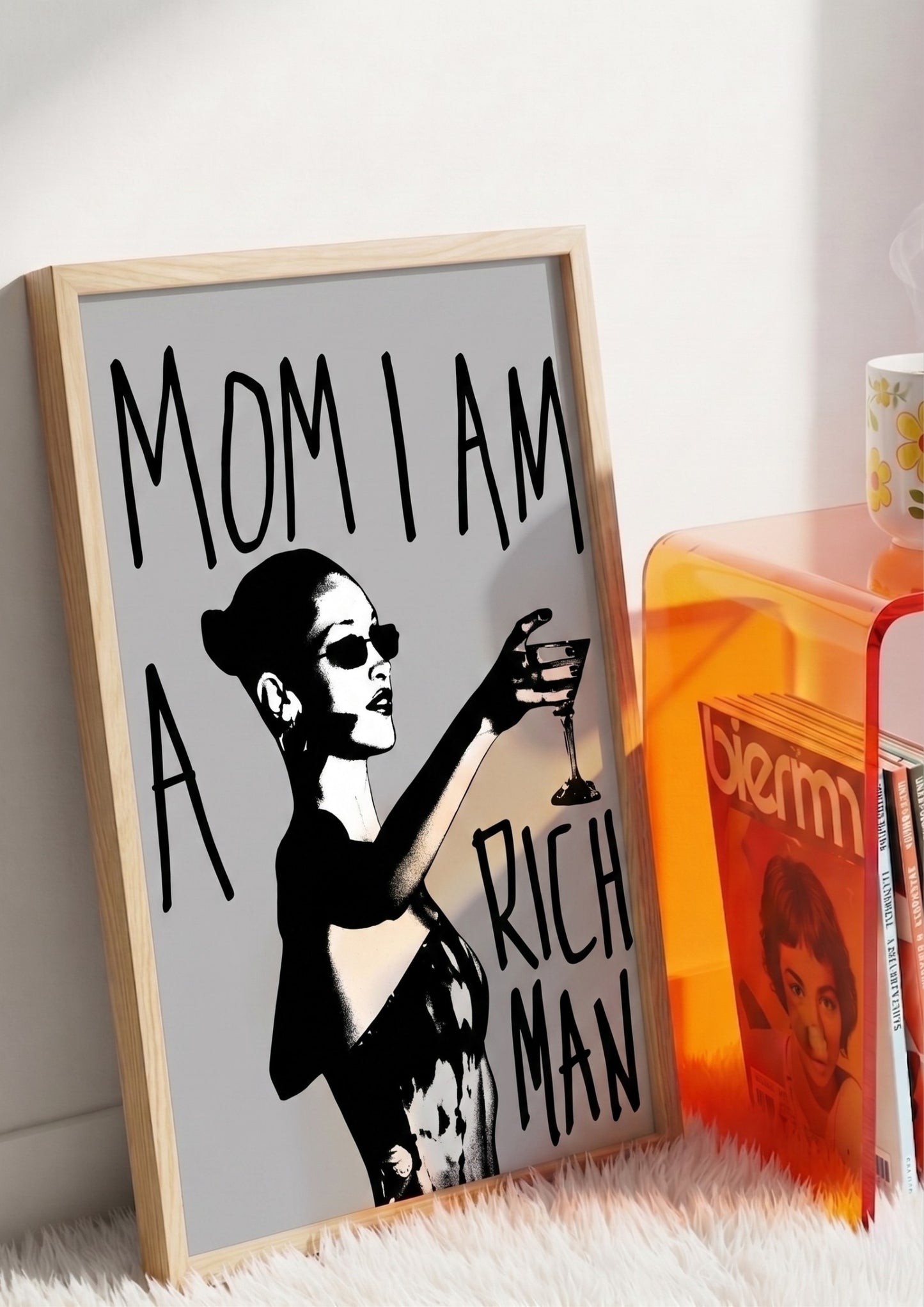 Matte Poster — "Mom I Am A Rich Man" Feminine Glam Wall Art