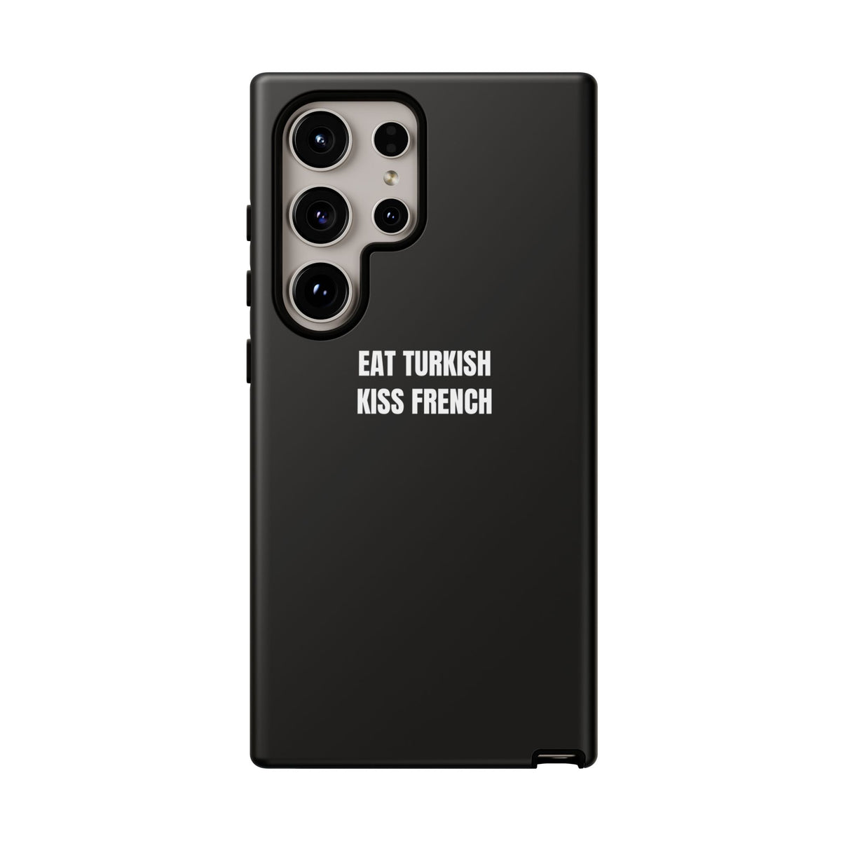 Tough Case – "Eat Turkish Kiss French" Black Protective Phone Case