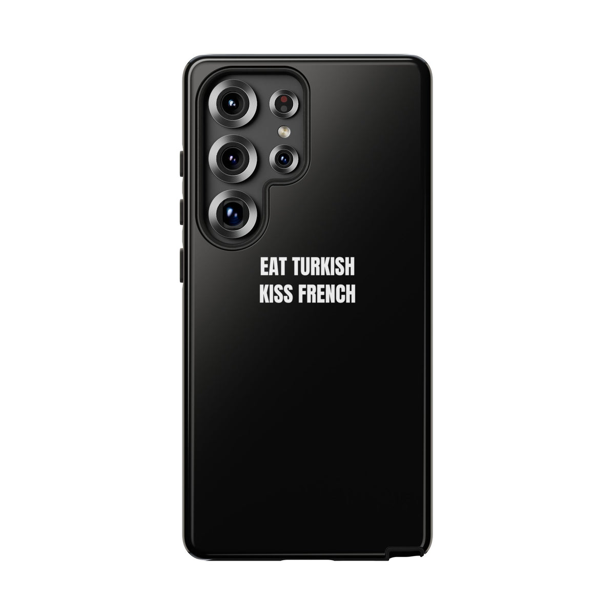 Tough Case – "Eat Turkish Kiss French" Black Protective Phone Case