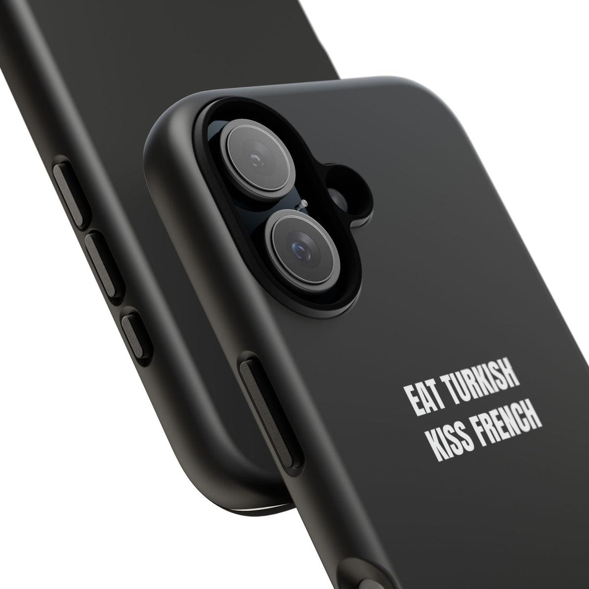 Tough Case – "Eat Turkish Kiss French" Black Protective Phone Case