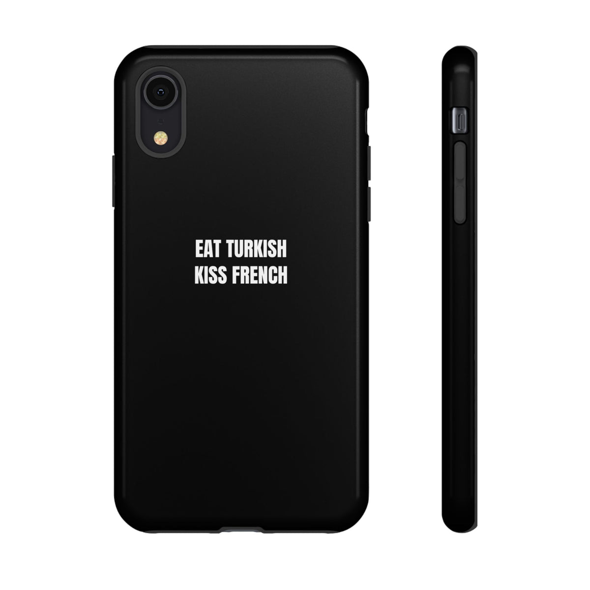 Tough Case – "Eat Turkish Kiss French" Black Protective Phone Case