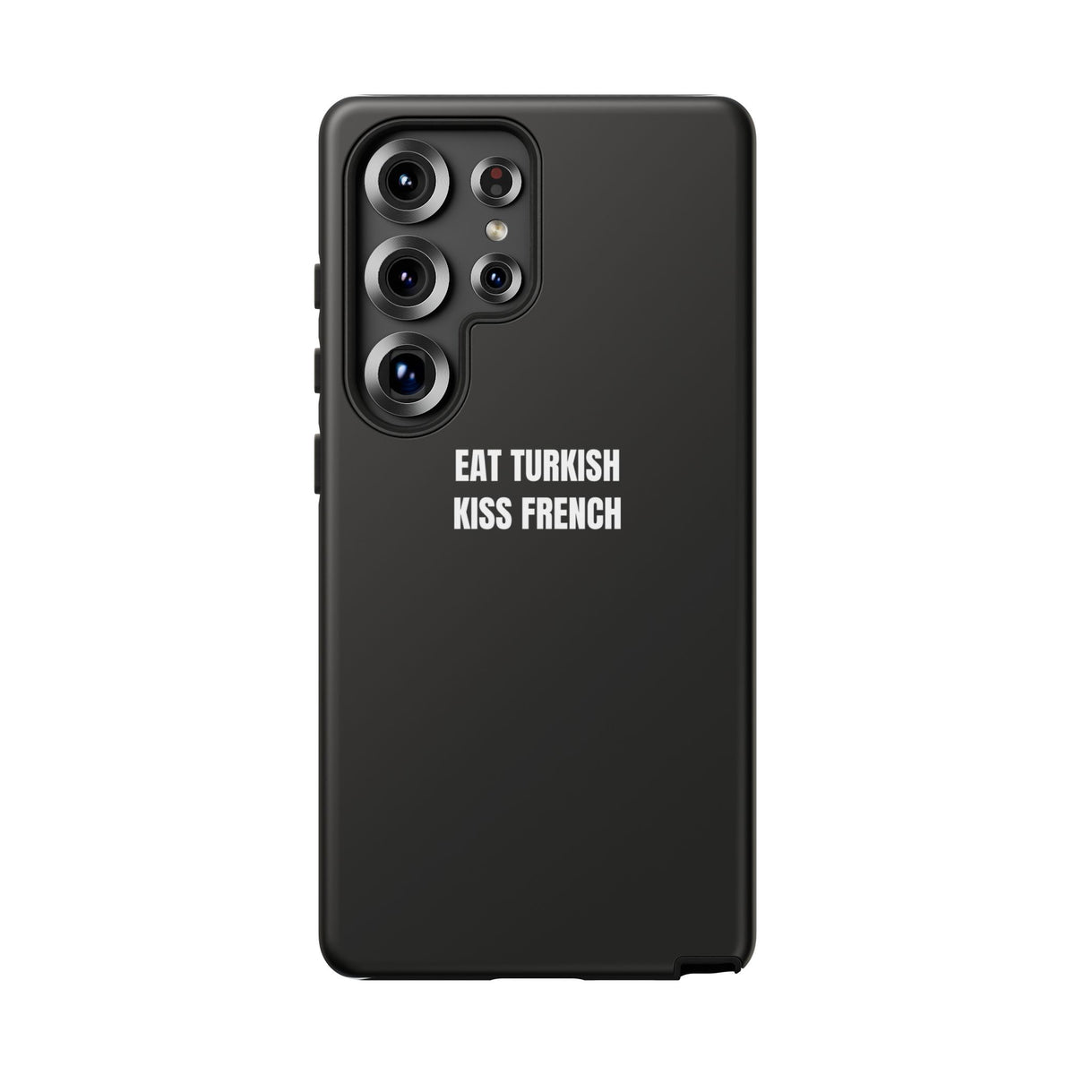 Tough Case – "Eat Turkish Kiss French" Black Protective Phone Case