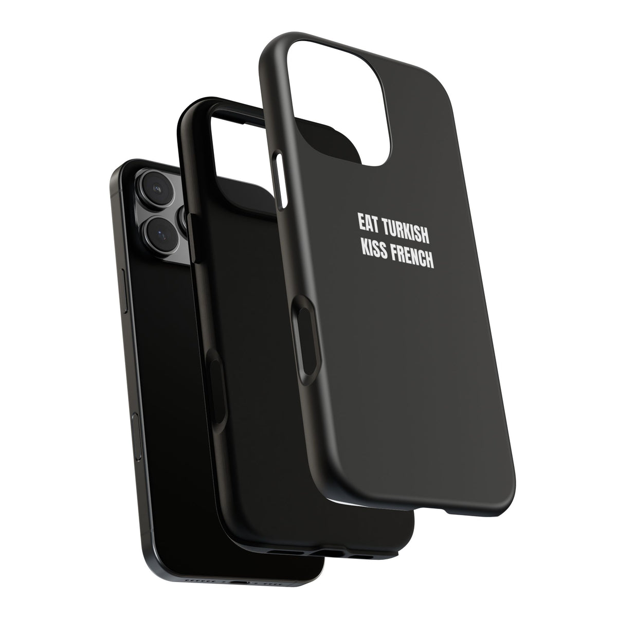 Tough Case – "Eat Turkish Kiss French" Black Protective Phone Case