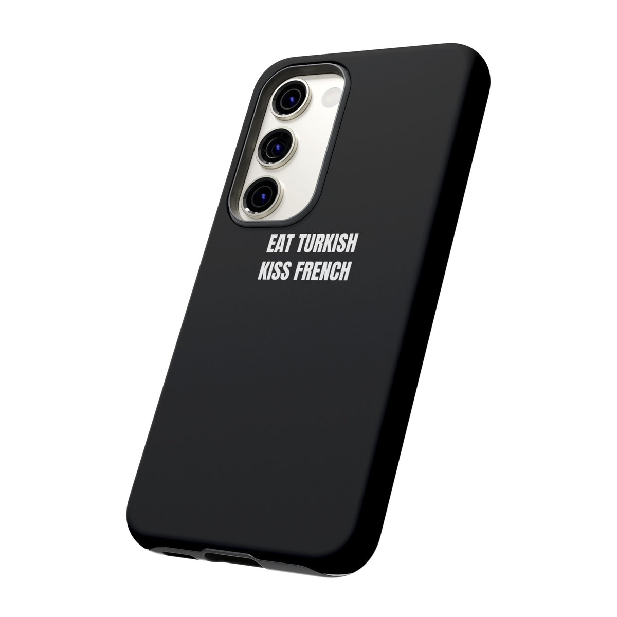 Tough Case – "Eat Turkish Kiss French" Black Protective Phone Case
