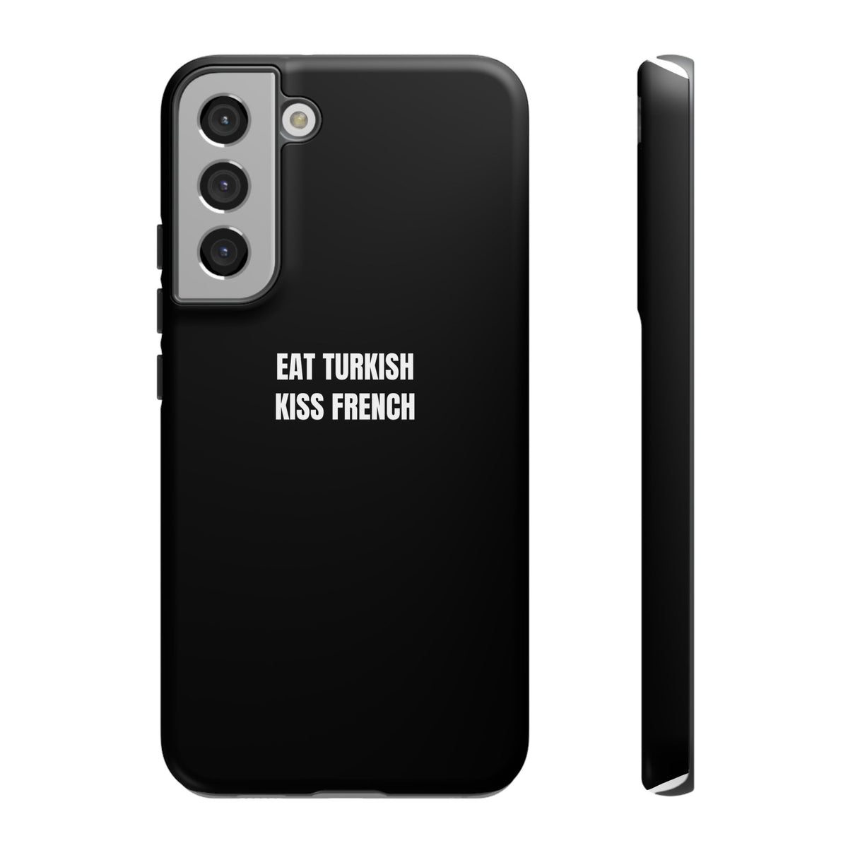 Tough Case – "Eat Turkish Kiss French" Black Protective Phone Case