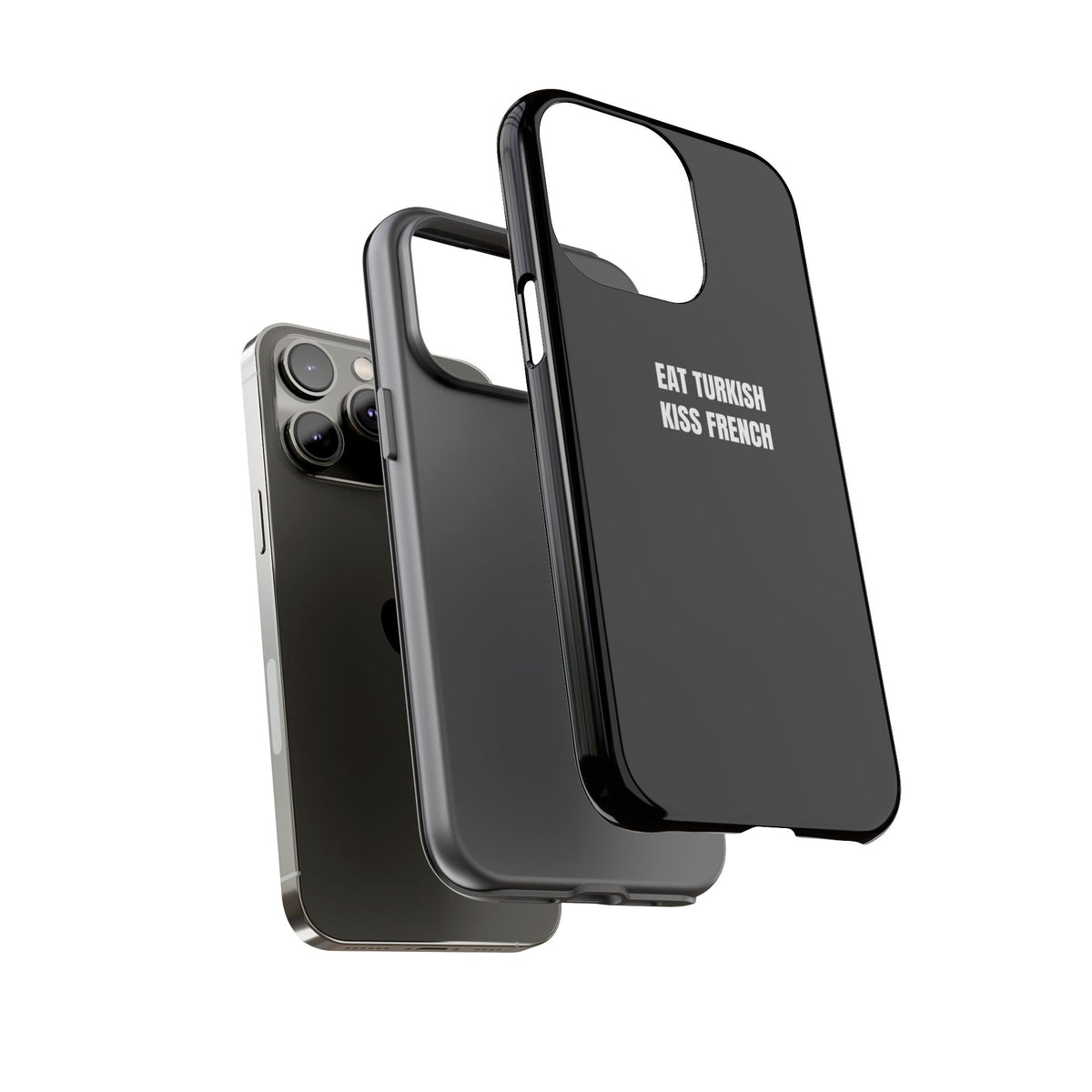 Tough Case – "Eat Turkish Kiss French" Black Protective Phone Case