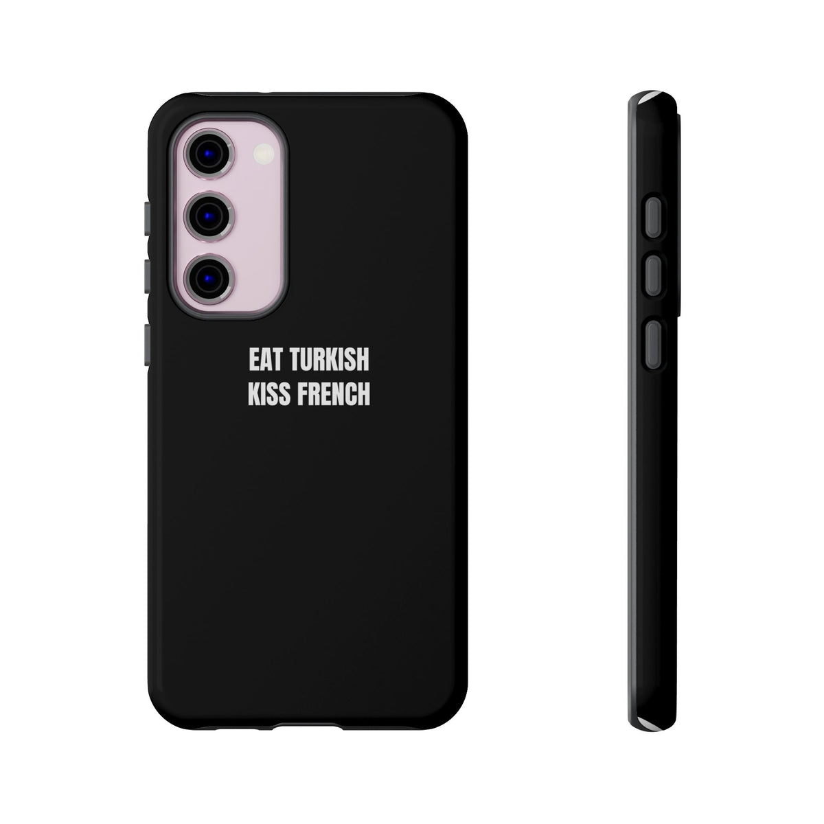 Tough Case – "Eat Turkish Kiss French" Black Protective Phone Case