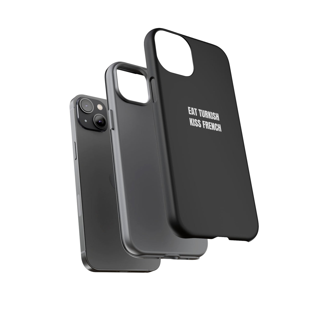 Tough Case – "Eat Turkish Kiss French" Black Protective Phone Case