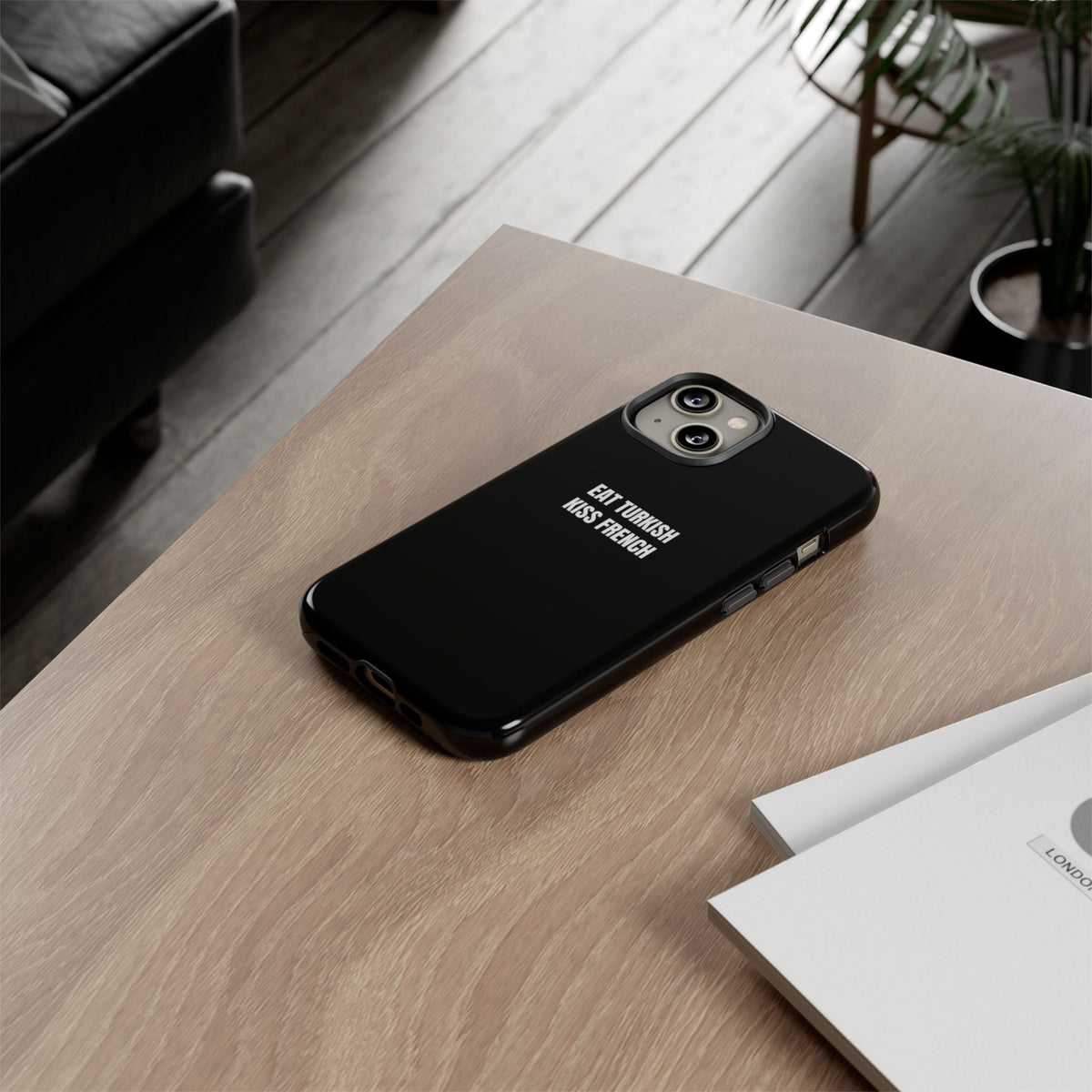 Tough Case – "Eat Turkish Kiss French" Black Protective Phone Case