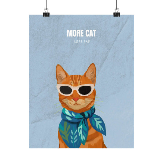 (Upload your pet photo) More Cat Less Sad Poster —  Cool Cat Matte Vertical Wall Art