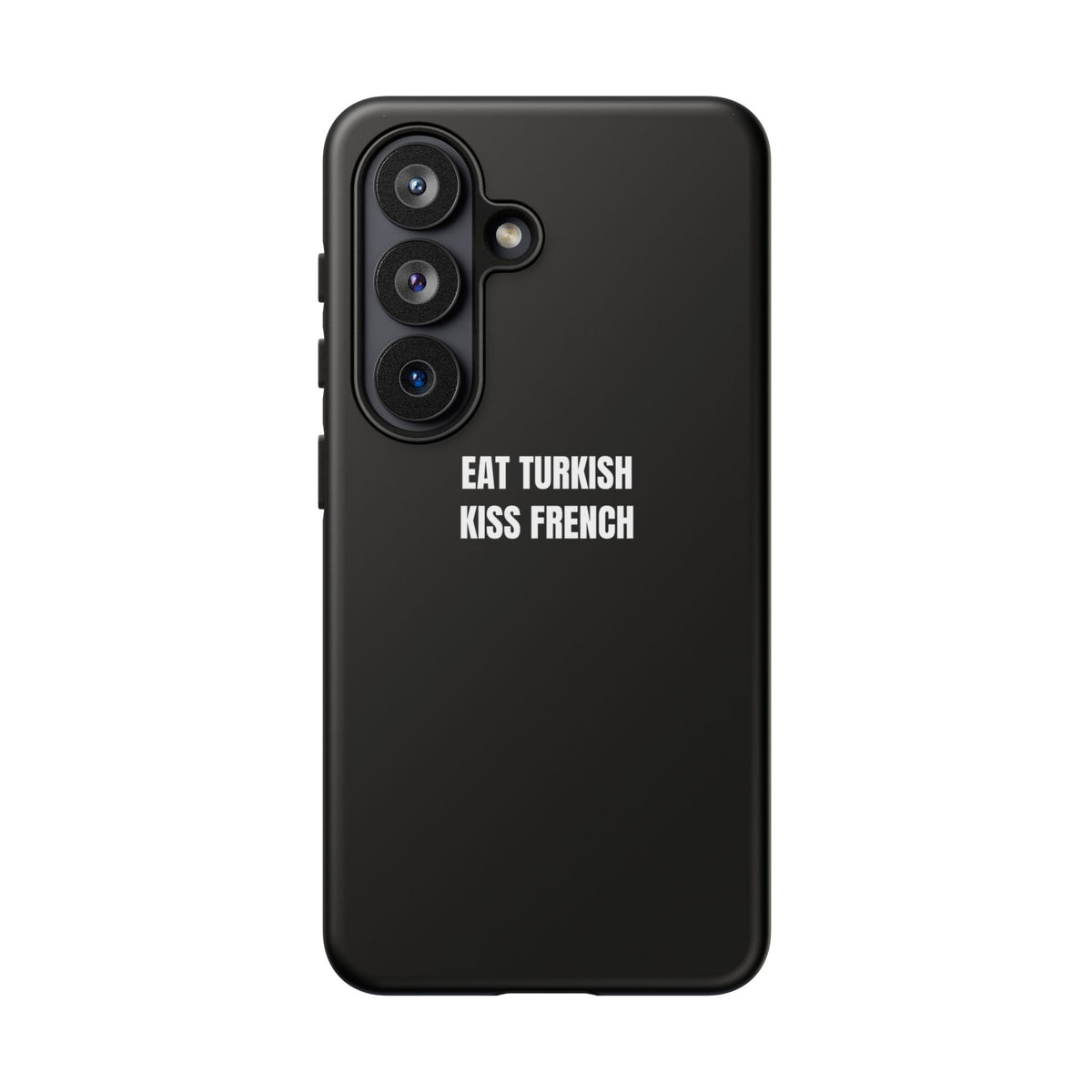 Tough Case – "Eat Turkish Kiss French" Black Protective Phone Case