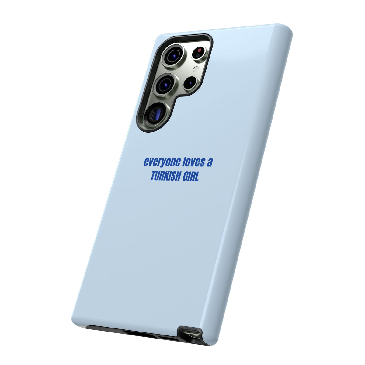 Everyone Loves a Turkish Girl Phone Case – Light Blue Protective Tough Case