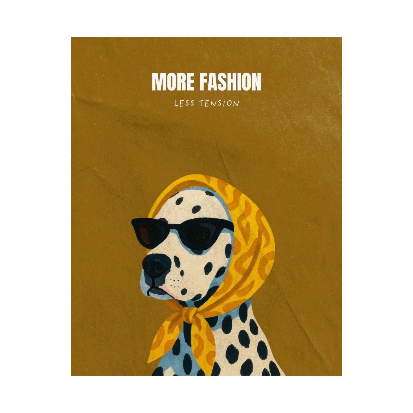 (Upload your pet photo) Dalmatian in Headscarf Poster — "More Fashion, Less Tension" Vertical Wall Art