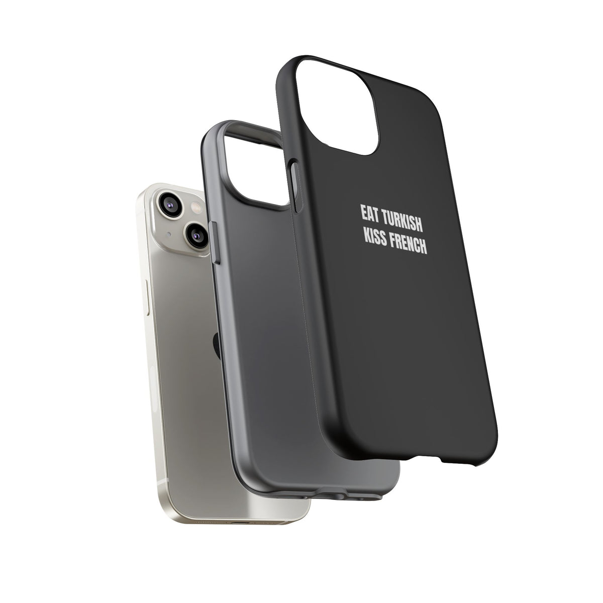 Tough Case – "Eat Turkish Kiss French" Black Protective Phone Case