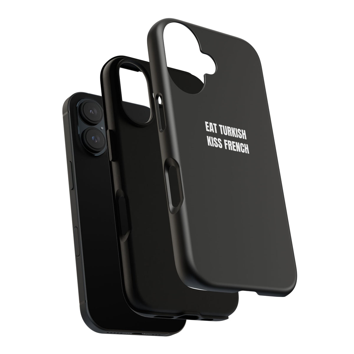 Tough Case – "Eat Turkish Kiss French" Black Protective Phone Case