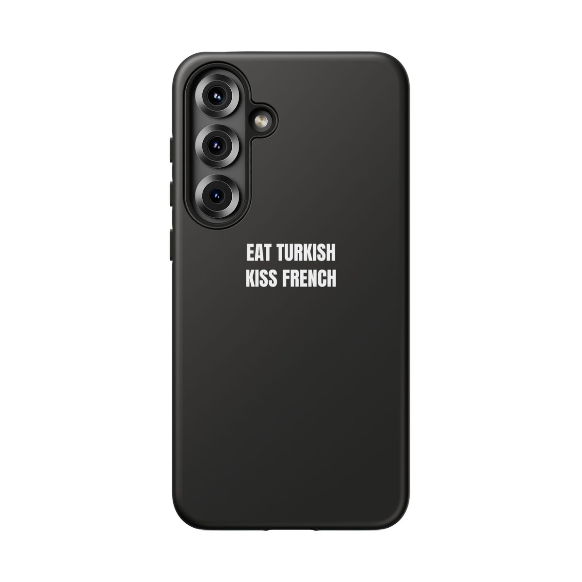 Tough Case – "Eat Turkish Kiss French" Black Protective Phone Case