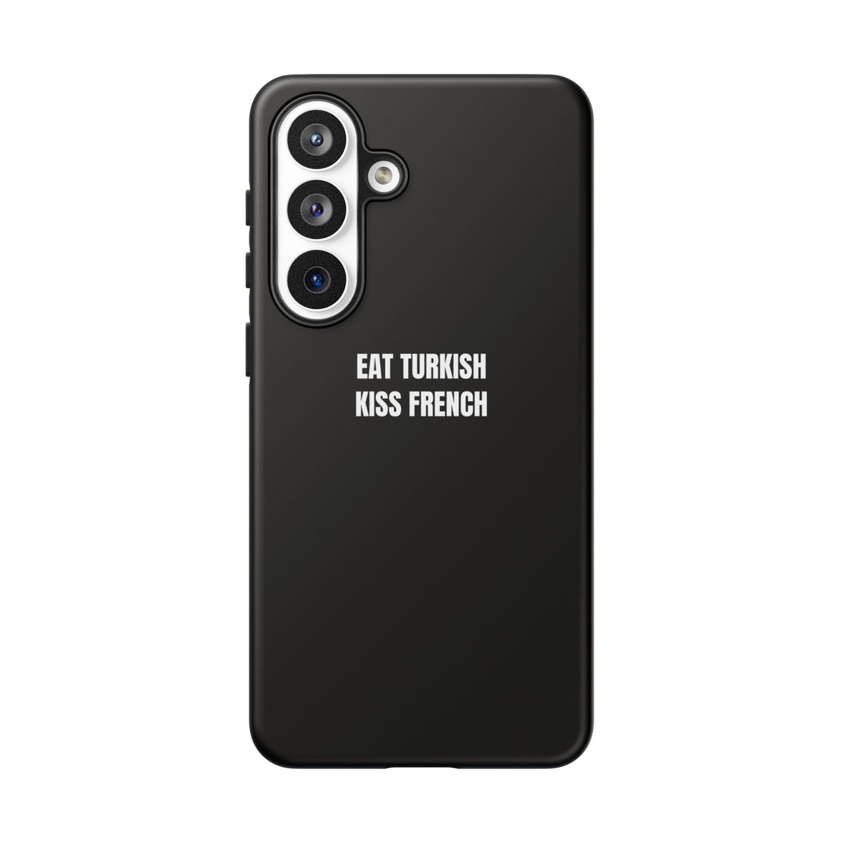 Tough Case – "Eat Turkish Kiss French" Black Protective Phone Case