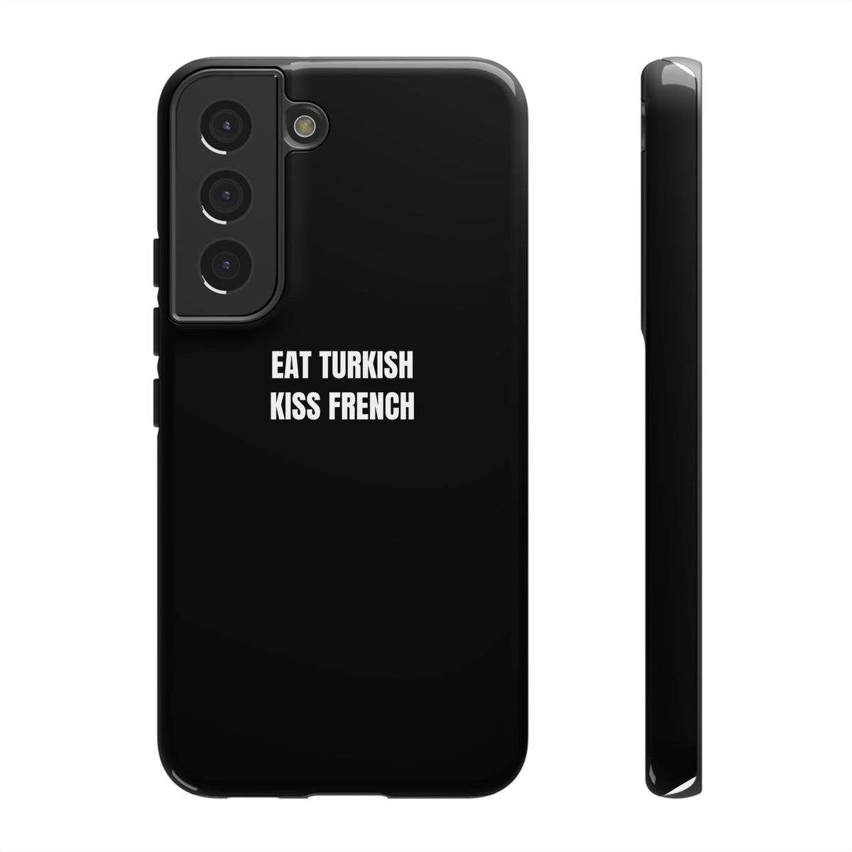 Tough Case – "Eat Turkish Kiss French" Black Protective Phone Case