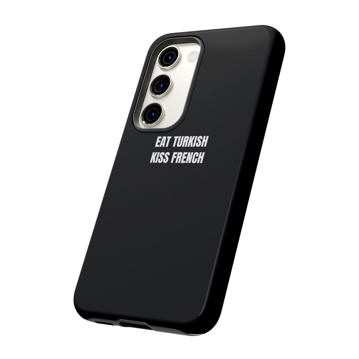 Tough Case – "Eat Turkish Kiss French" Black Protective Phone Case