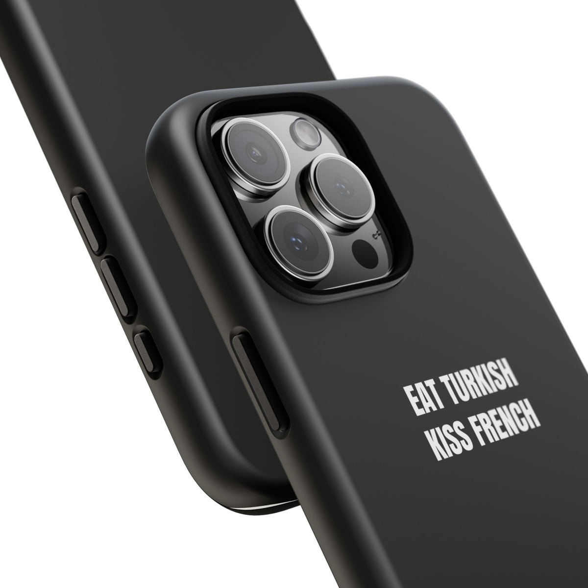 Tough Case – "Eat Turkish Kiss French" Black Protective Phone Case