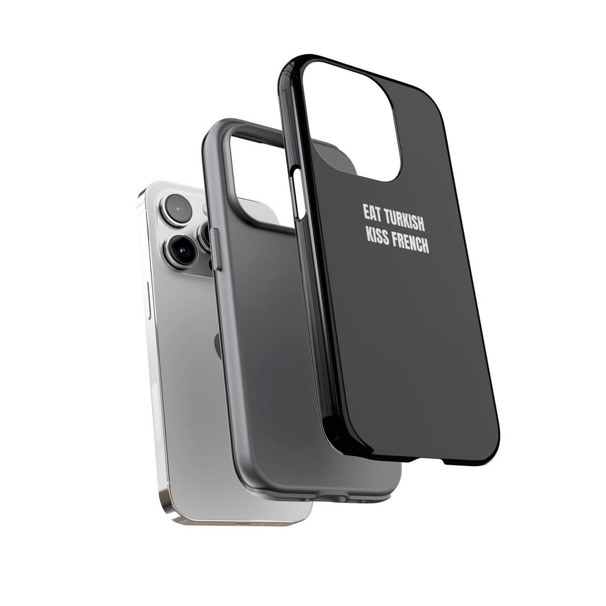 Tough Case – "Eat Turkish Kiss French" Black Protective Phone Case