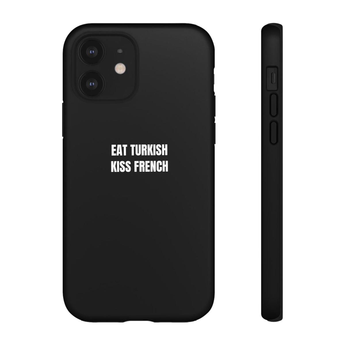 Tough Case – "Eat Turkish Kiss French" Black Protective Phone Case