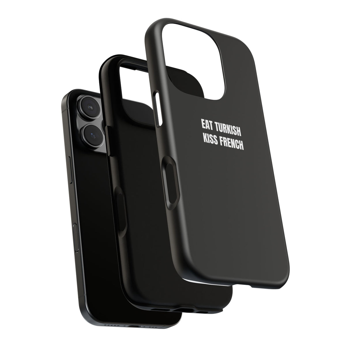 Tough Case – "Eat Turkish Kiss French" Black Protective Phone Case